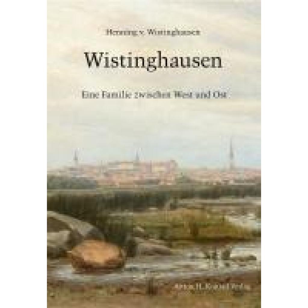 9783874376334 - Wistinghausen Henning von Wistinghausen - Eine Familie zwischen West und Ost