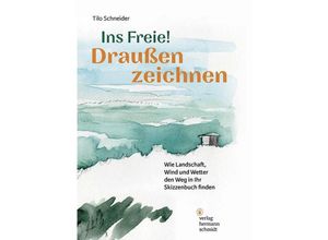 9783874399784 - Ins Freie! Draußen zeichnen - Tilo Schneider Taschenbuch