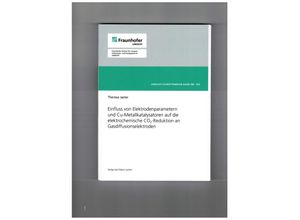 9783874685078 - Einfluss von Elektrodenparametern und Cu-Metallkatalysatoren auf die elektrochemische CO2-Reduktion an Gasdiffusionselektroden - Theresa Jaster Kartoniert (TB)