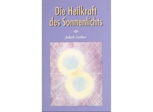 9783874951753 - Die Heilkraft des Sonnenlichtes - Jakob Lorber Kartoniert (TB)