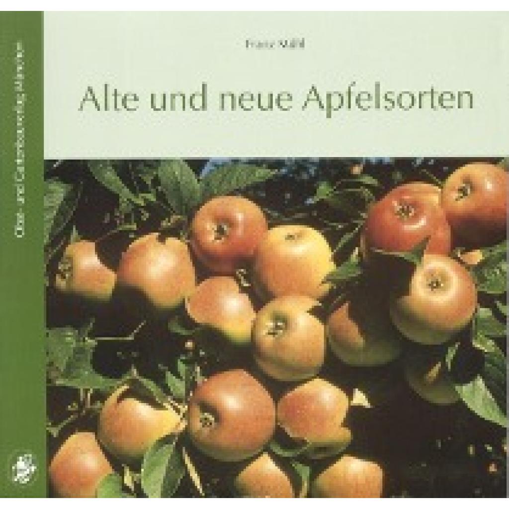 9783875960938 - Alte und neue Apfelsorten - Franz Mühl Gebunden 9783875960938 - Alte und neue Apfelsorten - Franz Mühl Gebunden