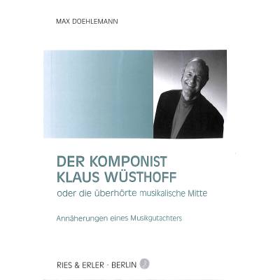 9783876760346 - Der Komponist Klaus Wüsthoff oder die überhörte musikalische Mitte