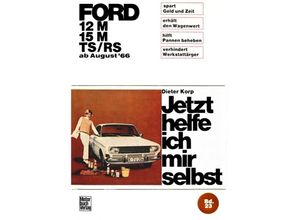 9783879430628 - Jetzt helfe ich mir selbst Bd23 Ford 12M  15M  TS RS ab August 66 - Ford 12M  15M  TS RS ab August 66