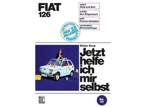 9783879433827 - Dieter Korp - GEBRAUCHT Fiat 126 Reprint der 1 Auflage 1975 (Jetzt helfe ich mir selbst) - Preis vom 02082023 050232 h