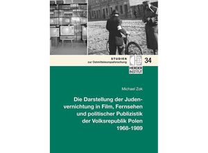 9783879693870 - Die Darstellung der Judenvernichtung in Film Fernsehen und politischer Publizistik der Volksrepublik Polen 1968-1989 - Michael Zok Kartoniert (TB)