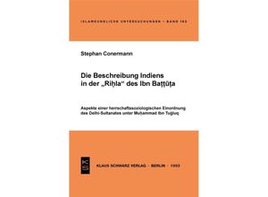 9783879972098 - Die Beschreibung Indiens in der Rihla des Ibn Battuta - Stephan Conermann Kartoniert (TB)