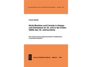 9783879972494 - Nicht-Muslime und Fremde in Aleppo und Damaskus im 18 und in der ersten Hälfte des 19 Jahrhunderts - Yoram Shalit Kartoniert (TB)