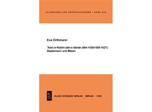 9783879972586 - Abd or-Rahim Han-e Hanan (964-1036   1556-1627) Staatsmann und Mäzen - Eva Orthmann Kartoniert (TB)