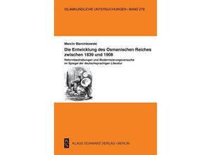 9783879973422 - Die Entwicklung des Osmanischen Reiches zwischen 1839 - Marcin Marcinkowski Kartoniert (TB)