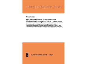 9783879973545 - Der Nativist Galal-e Al-e Ahmad und die Verwestlichung Irans im 20 Jahrhundert - Franz Lenze Kartoniert (TB)