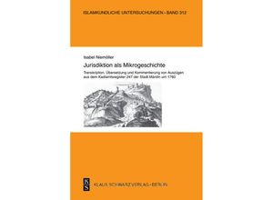 9783879974191 - Jurisdiktion als Mikrogeschichte   Islamkundliche Untersuchungen Bd312 - Isabel Niemöller Kartoniert (TB)