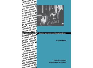 9783879976164 - Heinrich Manns Untertan im Orient - Leila Naim Kartoniert (TB)