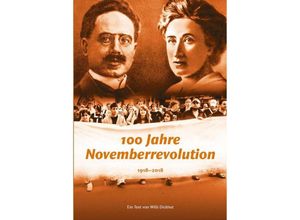 9783880215078 - 100 Jahre Novemberrevolution - Willi Dickhut Kartoniert (TB)