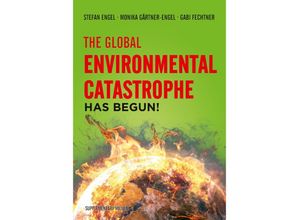 9783880216792 - The Global Environmental Catastrophe Has Begun! - Stefan Engel Gabi Fechtner Monika Gärtner-Engel Kartoniert (TB)