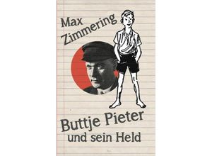 9783880216815 - Buttje Pieter und sein Held - Max Zimmering Kartoniert (TB)