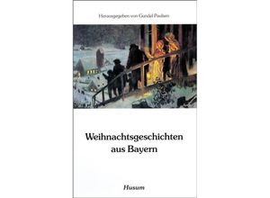 9783880424296 - Husum-Taschenbuch   Weihnachtsgeschichten aus Bayern Kartoniert (TB)