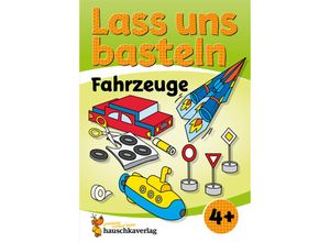 9783881005531 - Lass uns basteln - Bastelbuch ab 4 Jahre - Fahrzeuge - Joshua Schulz Corina Beurenmeister Kartoniert (TB)