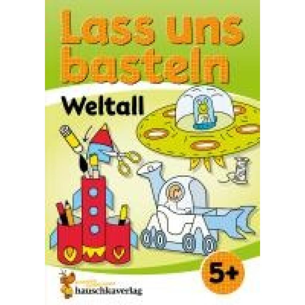 9783881005548 - Beurenmeister Corina Lass uns basteln - Bastelbuch ab 5 Jahre - Weltall