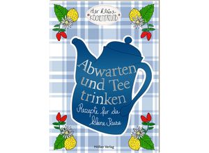 9783881171656 - Abwarten und Tee trinken Kartoniert (TB)