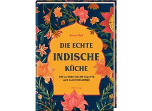 9783881171953 - Die echte indische Küche - Sonal Ved Gebunden