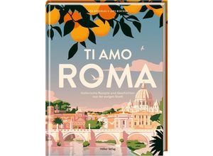 9783881172981 - Ti amo Roma - Lisa Nieschlag Lars Wentrup Gebunden