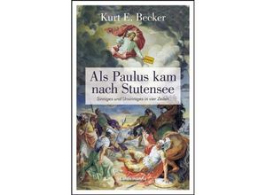 9783881909891 - Als Paulus kam nach Stutensee - Kurt E Becker Kartoniert (TB)