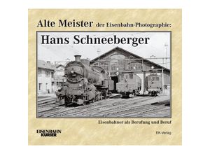 9783882553253 - Alte Meister der Eisenbahn-Photographie Hans Schneeberger - Hans Schneeberger Gebunden