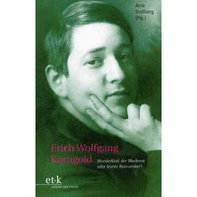 9783883779546 - Erich Wolfgang Korngold - Wunderkind der Moderne oder letzter Romantiker