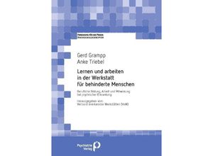 9783884145876 - Forschung fuer die Praxis - Hochschulschriften   Lernen und arbeiten in der Werkstatt für behinderte Menschen - Gerd Grampp Anke Triebel Kartoniert (TB)