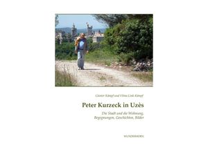 9783884236963 - Peter Kurzeck in Uzès - Günter Kämpf Vilma Link-Kämpf Kartoniert (TB)