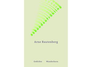 9783884236994 - sekundenfrühling - Arne Rautenberg Gebunden