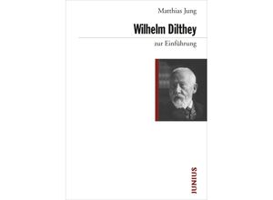 9783885060888 - Wilhelm Dilthey zur Einführung - Matthias Jung Kartoniert (TB)