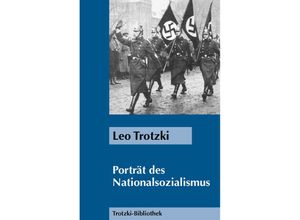 9783886341474 - Trotzki-Bibliothek   Porträt des Nationalsozialismus - Leo Trotzki Gebunden