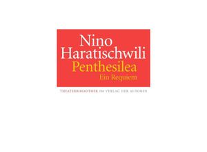 9783886614226 - Penthesilea Ein Requiem - Nino Haratischwili Kartoniert (TB)