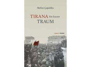 9783887474102 - Tirana - Ein kurzer Traum - Stefan Çapaliku Gebunden