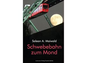 9783887695903 - Schwebebahn zum Mond - Salean A Maiwald Kartoniert (TB)