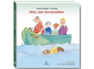 9783887780944 - Max der Donaubiber - Vicky Müller-Toùssa Gebunden