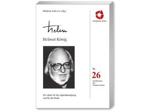 9783887781071 - Helmut König - Ein Leben für die Jugendbewegung und für die Musik Kartoniert (TB)