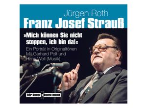 9783888977640 - Franz Josef Strauß Mich können Sie nicht stoppen ich bin da! 2 Audio-CDs - Jürgen Roth (Hörbuch)