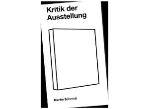 9783889602220 - Kritik der Ausstellung - Martin Schmidl Gebunden