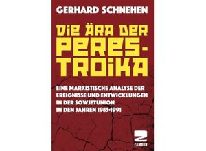 9783889752680 - Die Ära der Perestroika - Gerhard Schnehen Kartoniert (TB)