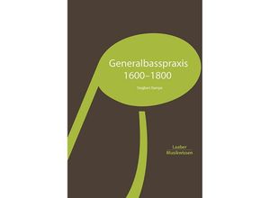 9783890078298 - Generalbasspraxis 1600-1800 - Siegbert Rampe Kartoniert (TB)