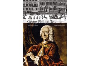 9783890078397 - Georg Philipp Telemann und seine Zeit - Siegbert Rampe Gebunden