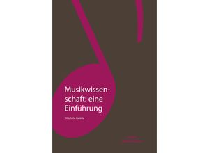 9783890078649 - Musikwissenschaft eine Einführung - Michele Calella Kartoniert (TB)