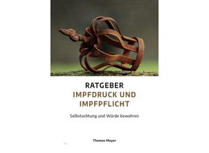 9783890608273 - Ratgeber Impfdruck und Impfpflicht - Thomas Mayer Kartoniert (TB)