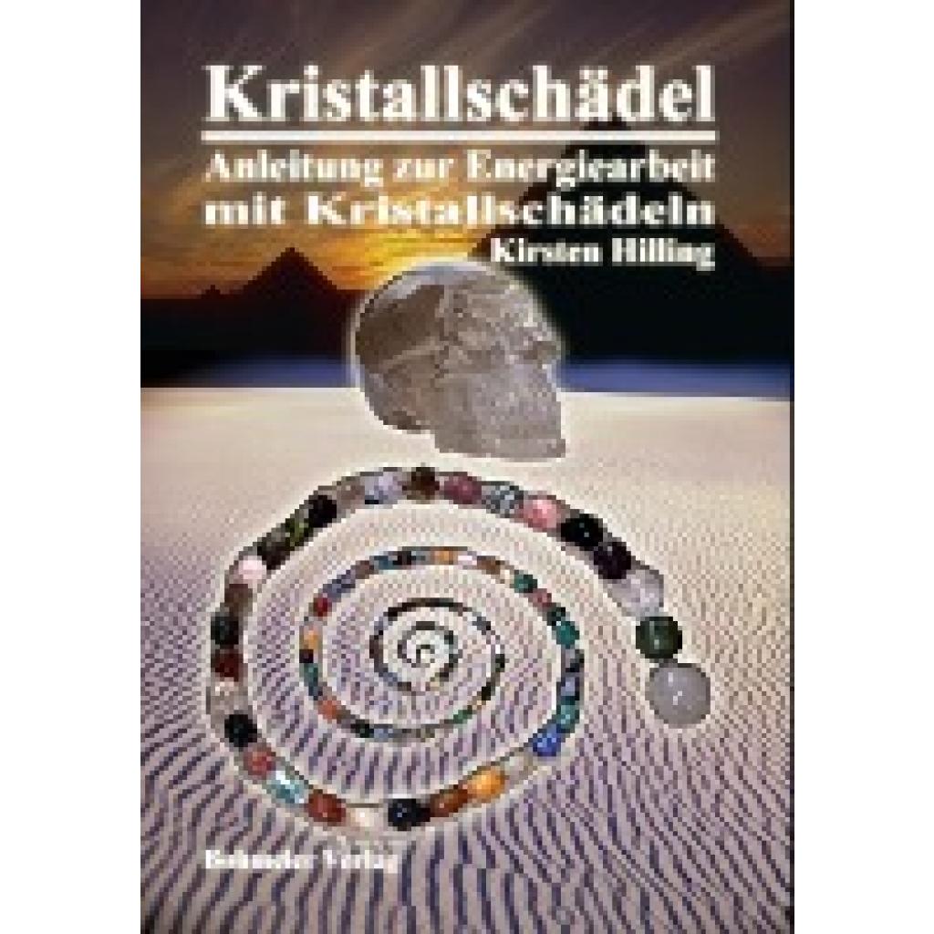 9783890946955 - Hilling Kirsten Kristallschädel - Anleitung zur Energiearbeit mit Kristallschädeln