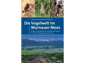 9783891048238 - Die Vogelwelt im Murnauer Moos - Heiko Liebel Hans-Joachim Fünfstück Gebunden