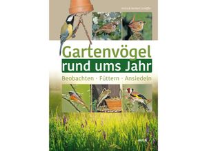 9783891048436 - Gartenvögel rund ums Jahr - Anita Schäffer Norbert Schäffer Gebunden