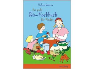 9783891891926 - Helma Danner - GEBRAUCHT Das große Bio-Kochbuch für Kinder - Preis vom 03062023 050417 h