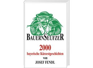 9783892513339 - Bauernseufzer - Josef Fendl Gebunden